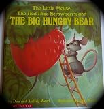 The Little Mouse, The Red Ripe Strawberry, and the Big Hungry Bear