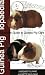 Guinea Piglopaedia: A Complete Guide to Guinea Pigs (Complete Guide To... (Ringpress Books))