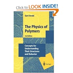 The Physics of Polymers: Concepts for Understanding Their Structures and Behavior