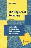 Books : The Physics of Polymers: Concepts for Understanding Their Structures and Behavior