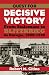 Quest for Decisive Victory: From Stalemate to Blitzkrieg in Europe, 1899-1940 (Modern War Studies)