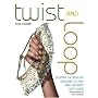 Twist and Loop: Dozens of Jewelry Designs to Knit and Crochet with Wire