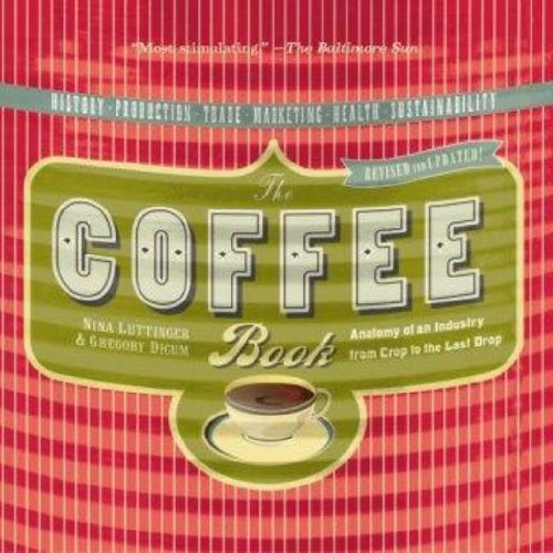 City Travel Guides Discounted  Books : The Coffee Book: Anatomy of an Industry from Crop to the Last Drop