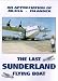 The Last Sunderland Flying Boat [DVD]
