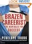 Brazen Careerist: The New Rules for Success