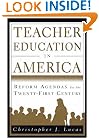Teacher Education in America: Reform Agendas for the Twenty-First Century