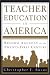 Teacher Education in America: Reform Agendas for the Twenty-First Century