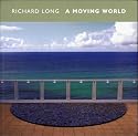 Richard Long: A Moving World (Tate Publishing)