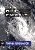 Pacific Environment Outlook: Special Edition for the Mauritius International Meeting for the 10-year Review of the Barbados Programme of Action