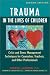 TRAUMA IN LIVES OF CHILDREN SECOND EDITION