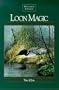 Loon Magic: The Knapsack Edition