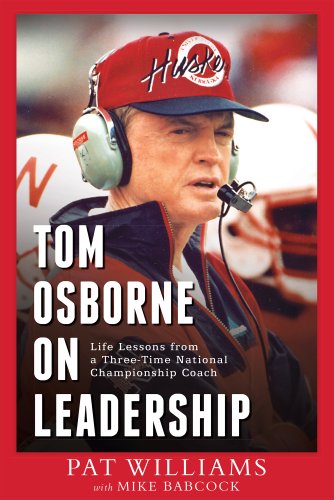 Tom Osborne On Leadership: Life Lessons from a Three-Time National Championship Coach