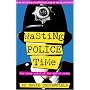 Wasting Police Time: The Crazy World of the War on Crime