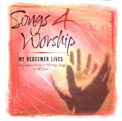 The Maranatha! Singers - Songs 4 Worship: My Redeemer Lives - Zortam Music