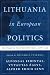 Lithuania in European Politics: The Years of the First Republic, 1918-1940