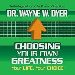 Choosing Your Own Greatness: Your Life, Your Choice (Your Coach in a Box)