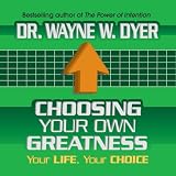 Choosing Your Own Greatness: Your Life, Your Choice (Your Coach in a Box)