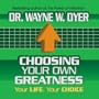 Choosing Your Own Greatness: Your Life, Your Choice (Your Coach in a Box)