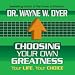 Choosing Your Own Greatness: Your Life, Your Choice (Your Coach in a Box)