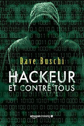 Hackeur et contre tous (French Edition)
