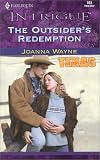 The Outsider's Redemption (Texas Confidential, Book 4) (Harlequin Intrigue Series #593)