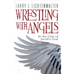 Wrestling with Angels: In the Grip of Jacob's God