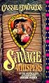 Savage Whispers (Savage (Leisure Paperback))