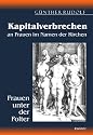 Kapitalverbrechen an Frauen im Namen der Kirchen: Frauen unter der Folter