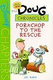 Disney's Doug Chronicles: Porkchop to the Rescue - Book #2 (Disney's Doug Chronicles, 2)