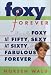 Foxy Forever: How to Be Foxy at Fifty, Sexy at Sixty, and Fabulous Forever