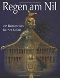 Regen am Nil - Rainer Kilian