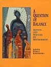 A Question of Balance : Artists and Writers on Motherhood