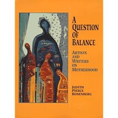 A Question of Balance: Artists and Writers on Motherhood
