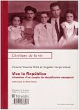 Viva la Republica : M�moires d'un couple de r�publicains espagnols