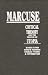 Marcuse: Critical Theory and t...