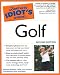 The Complete Idiot's Guide to Golf, Second Edition