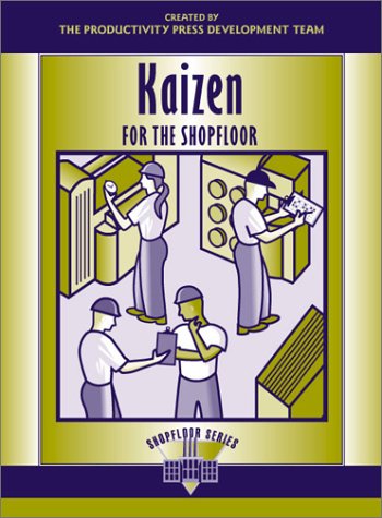 Kaizen for the Shop Floor: A Zero-Waste Environment with Process Automation (Shopfloor Series)