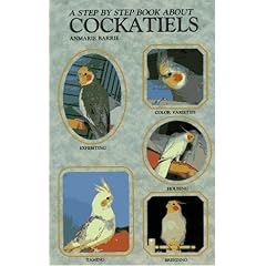 Step-By-Step Book About Cockatiels (Step By Step)
