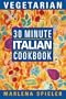 30 Minute Vegetarian Italian Cookbook Pb