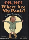 Oh, No! Where Are My Pants? and Other Disasters: Poems