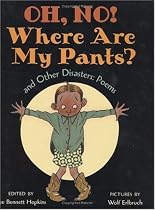 Oh, No! Where Are My Pants? and Other Disasters: Poems
