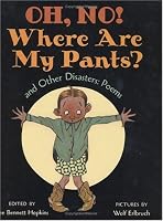 Oh, No! Where Are My Pants? and Other Disasters: Poems