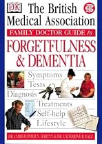 Forgetfulness and Dementia (BMA Family Doctor)