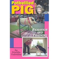 Potbellied Pig Behavior and Training: A Complete Guide for Solving Behavioral Problems in Vietnamese Potbellied Pigs