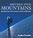 Books : Meetings with Mountains: Remarkable Face-to-face Encounters with the World's Peaks