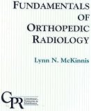 Fundamentals of Orthopedic Radiology
