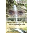 Impressive Deception: Creation Or Evolution-- You Decide by  Deedee Briski