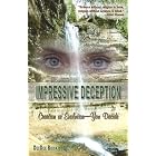 Click here to buy Impressive Deception: Creation Or Evolution-- You Decide by  Deedee Briski.