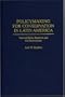 Policymaking for Conservation in Latin America: National Parks, Reserves, and the Environment