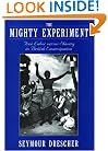 The Mighty Experiment: Free Labor versus Slavery in British Emancipation